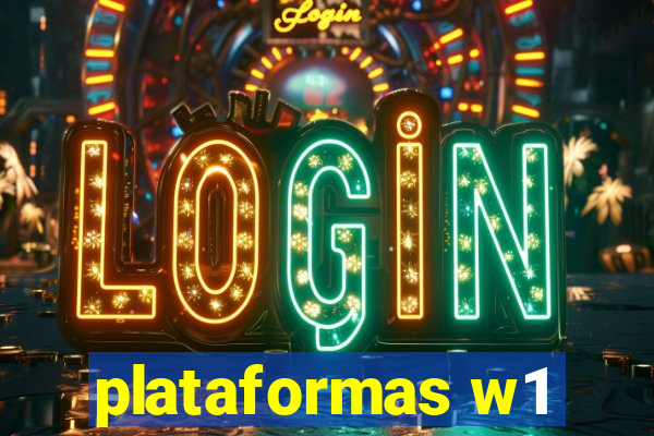 plataformas w1